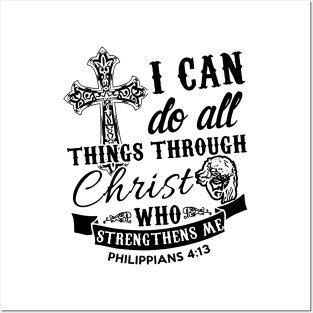 I Can Do All Things Through Christ Posters and Art